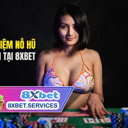 Nổ Hũ 8xbet – Chiến Thắng Jackpot và Chiến Lược Nghệ Thuật