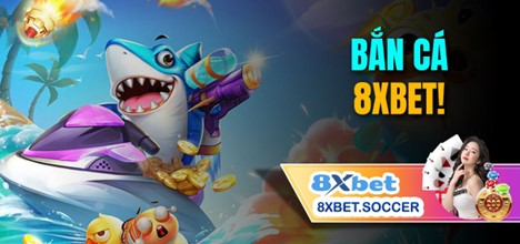 Kinh nghiệm bắn cá trên 8xbet – Bí quyết chinh phục chiến lược hiệu quả